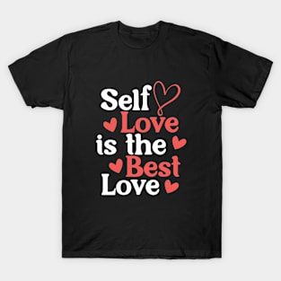 Self Love is the Best Love T-Shirt